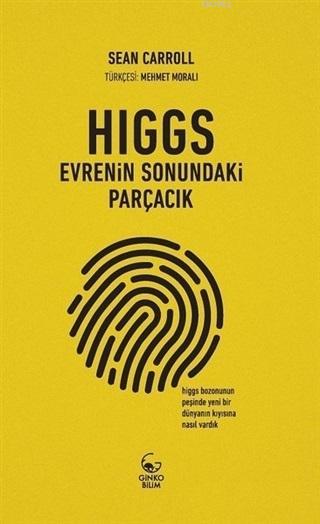 Higgs: Evrenin Sonundaki Parçacık
