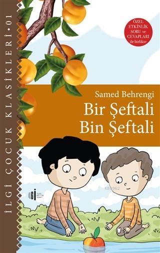  Bir Şeftali Bin Şeftali | Felix Salten | Dara Çardakçı | Yavuz Akengin | İlgi Kültür Sanat Yayıncılık | 9786057703088 | 