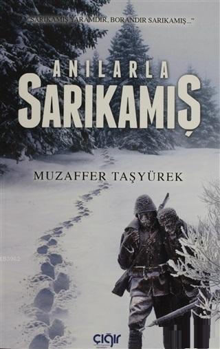  Anılarla Sarıkamış | Muzaffer Taşyürek | Çığır Yayınları | 9786058135888 | 