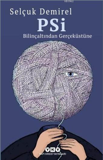 Psi-Bilinçaltından Gerçeküstüne