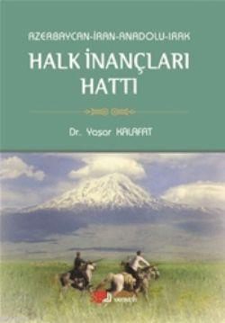 Azerbaycan-İran-Anadolu-Irak Halk İnançları Hattı