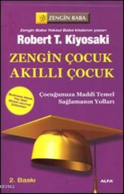 Zengin Çocuk Akıllı Çocuk; Çocuğunuza Maddi Temel Sağlamanın Yolları