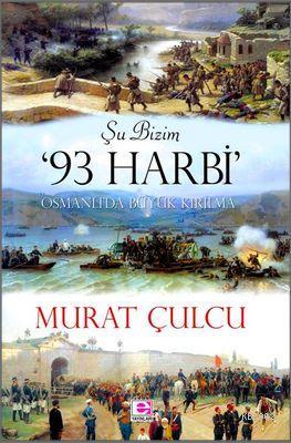 Şu Bizim '93 Harbi'; Osmanlı'da Büyük Kırılma