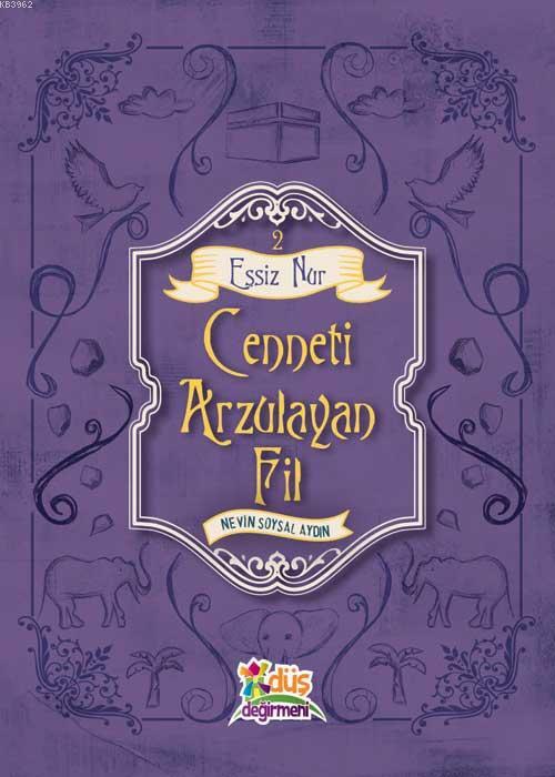 Eşsiz Nur 2; Cenneti Arzulayan Fil