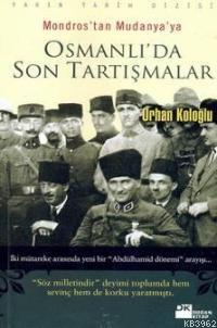 Mondros'tan Mudanya'ya Osmanlı'da Son Tartışmalar