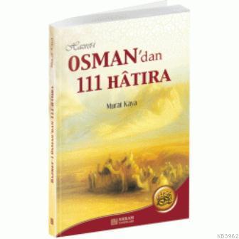 Hazreti Osman Dan 111 Hatira Murat Kaya 9789944830188 Kitap Imge Com Tr