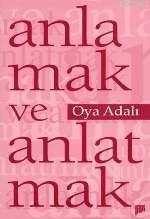 Anlamak ve Anlatmak