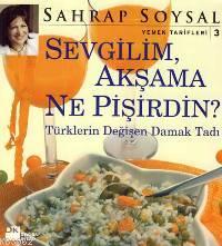 Sevgilim Akşama Ne Pişirdin?; Türklerin Değişen Damak Tadı