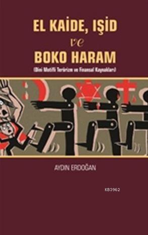 El Kaide ve Boko Haram; Dini Motifli Terörizm Ve Finansal Kaynakları