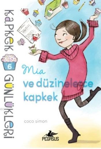 Kapkek Günlükleri 6; Mia Ve Düzinelerce Kapkek