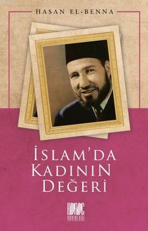  İslamda Kadının Değeri | Hasan El Benna | Eriha | Buruc Yayınları | 9786057497598 | 