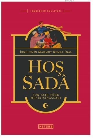 Hoş Sada; Son Asır Türk Musikişinasları