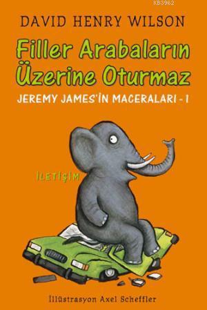 Filler Arabaların Üzerine Oturmaz; Jeremy James'in Maceraları 1