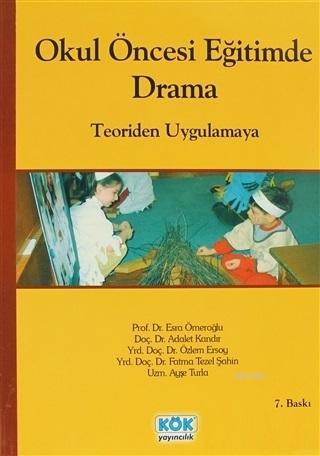 Okul Öncesi Eğitimde Drama; Teoriden Uygulamaya