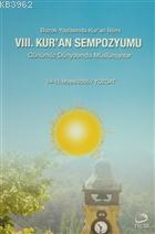 8. Kur'an Sempozyumu - Günümüz Dünyasında Müslümanlar Bozok Yaylasında Kur'an İklimi - 14-15 Mayıs 2005 / Yozgat