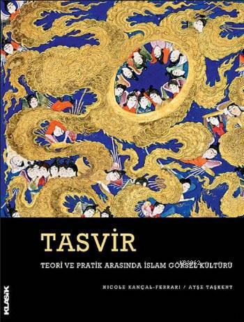 Tasvir; Teori ve Pratik Arasında İslam Görsel Kültürü