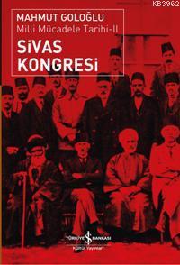 Sivas Kongresi - Milli Mücadele Tarihi II