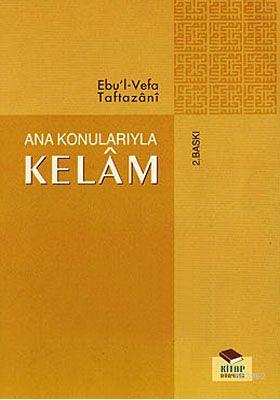  Ana Konularıyla Kelam | Ebul Vefa El Taftazani | Kitap Dünyası | 3000394100109 | 