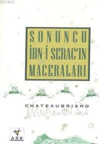 Sonuncu İbni Seracın Maceraları | François rené De Chateaubriand | Ragıp Rıfkı Özgürel | Ark Kitapları | 3002523100109 | 
