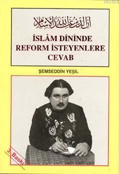 İslam Dininde Reform İsteyenlere Cevap
