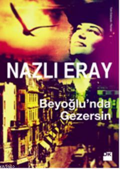  Beyoğlunda Gezersin | Nazlı Eray | Doğan Kitap | 9786050907209 | 