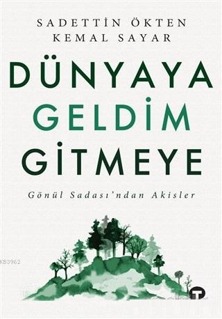 Dünyaya Geldim Gitmeye Gönül Sadası'ndan Akisler