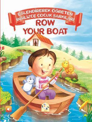 Eğlendirerek Öğreten Çocuk Şarkıları; Row Your Boat