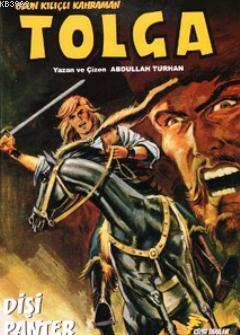  9786054191109 | Uzun Kılıçlı Kahraman Tolga Dişi Panter | Çizgi Düşler | Abdullah Turhan  | Abdullah Turhan 