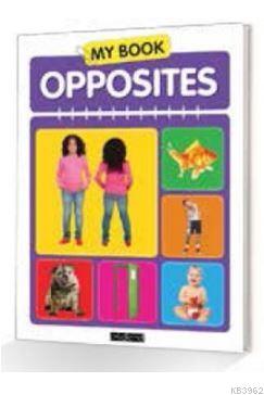  My Book Opposites | My Book Opposites | Kolektif | The Kidland | 9786054441709 