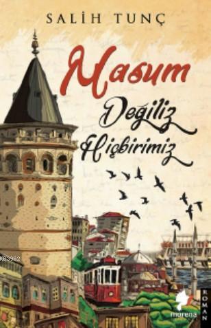 masum degiliz hicbirimiz salih tunc