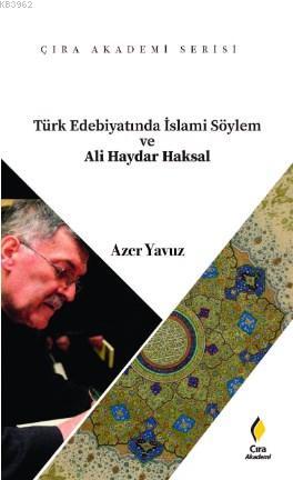 Türk Edebiyatında İslami Söylem ve Ali Haydar Aksal