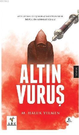  Altın Vuruş | M Haluk Yelmen | Ark Kitapları | 9786059348409 | 