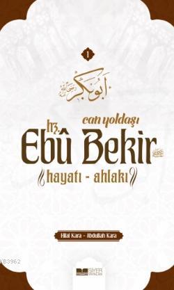  Can Yoldaşı Hz Ebubekir RA Hayatı Ahlakı | Abdullah KaraHilal Kara | Ömür Yıldırım | Mevlüt Sami Ertem | Muhammed Onur Özçelikçi | Siyer Yayınları | 9786257274609 | 