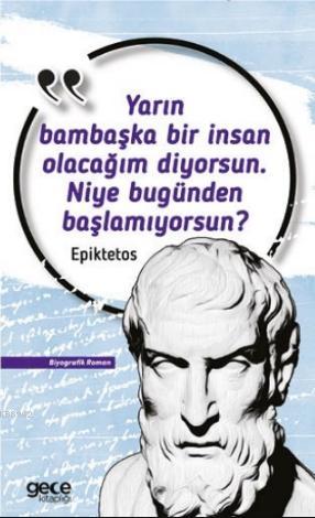 Yarın Bambaşka Bir İnsan Olacağım Diyorsun Niye Bugünden Başlamıyorsun?