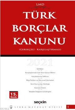 Türk Borçlar Kanunu / Karşılaştırmalı - Gerekçeli; Libra Mevzuat Dizisi - (LMD-1)