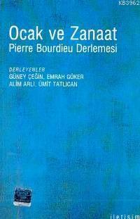 Ocak ve Zanaat; Pierre Bourdieu Derlemesi