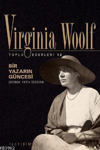  Bir Yazarın Güncesi | Bir Yazarın Güncesi | Virginia Woolf | Fatih Özgüven | İletişim Yayınları | 9789750506109 