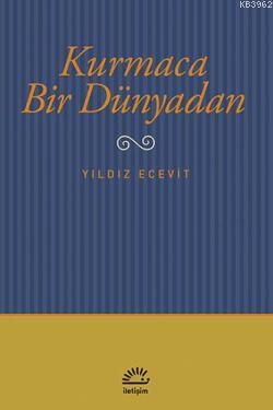 Kurmaca Bir Dünyadan