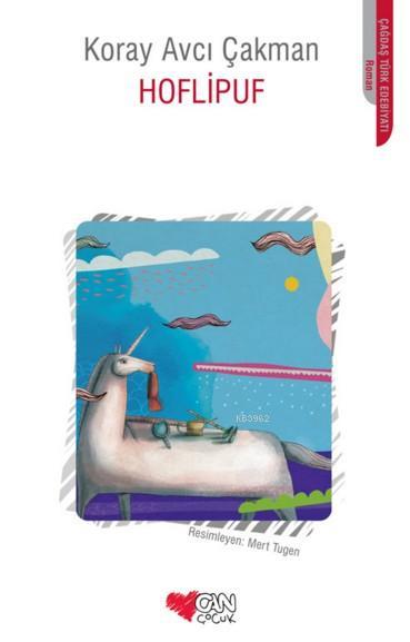  Hoflipuf | Hoflipuf | Koray Avcı Çakman | Mert Tugen | Can Çocuk Yayınları | 9789750731709 