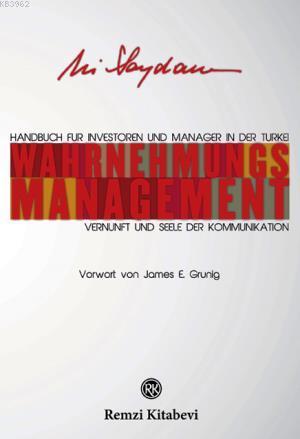 Wahrnehmungs  Management; İletişimin Akıl ve Gönül Penceresi