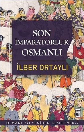 Son İmparatorluk Osmanlı; Osmanlı'yı Yeniden Keşfetmek 2