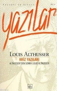 Kriz Yazıları; Althusser'den Sonra Louis Althusser