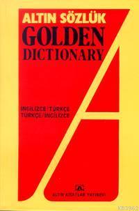 Altın Golden Dictionary İngilizce Türkçe - Türkçe İngilizce