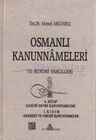 Osmanlı Kanunnameleri ve Hukuki Tahlilleri