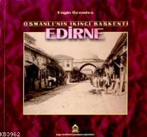 Osmanlı'nın İkinci Başkenti Edirne