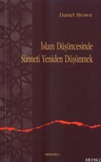 İslam Düşüncesinde Sünneti Yeniden Düşünmek