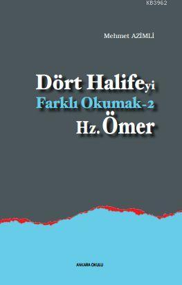  Dört Halifeyi Farklı Okumak 2 Hz Ömer | Mehmet Azimli | Ankara Okulu Yayınları | 9789944162609 | 