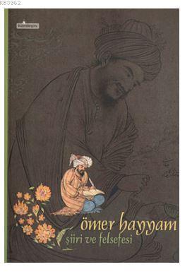  Ömer Hayyam Şiiri ve Felsefesi | Ömer Hayyam Şiiri ve Felsefesi | Kolektif | Tahir Galip Seraltı | Kardelen Yayınları | 9799756021209 