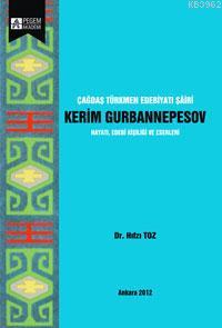 Çağdaş Türkmen Edebiyatı Şairi Kerim Gurbannepesov