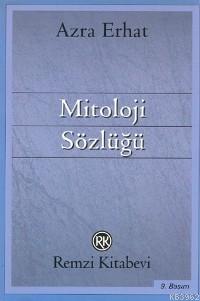  Mitoloji Sözlüğü | Azra Erhat | Remzi Kitabevi | 9789751403919 | 